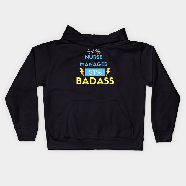 Nurse Manager BADASS Kids Hoodie by nZDesign